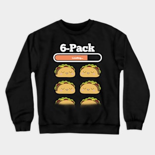 Loading 6-pack tacos Crewneck Sweatshirt